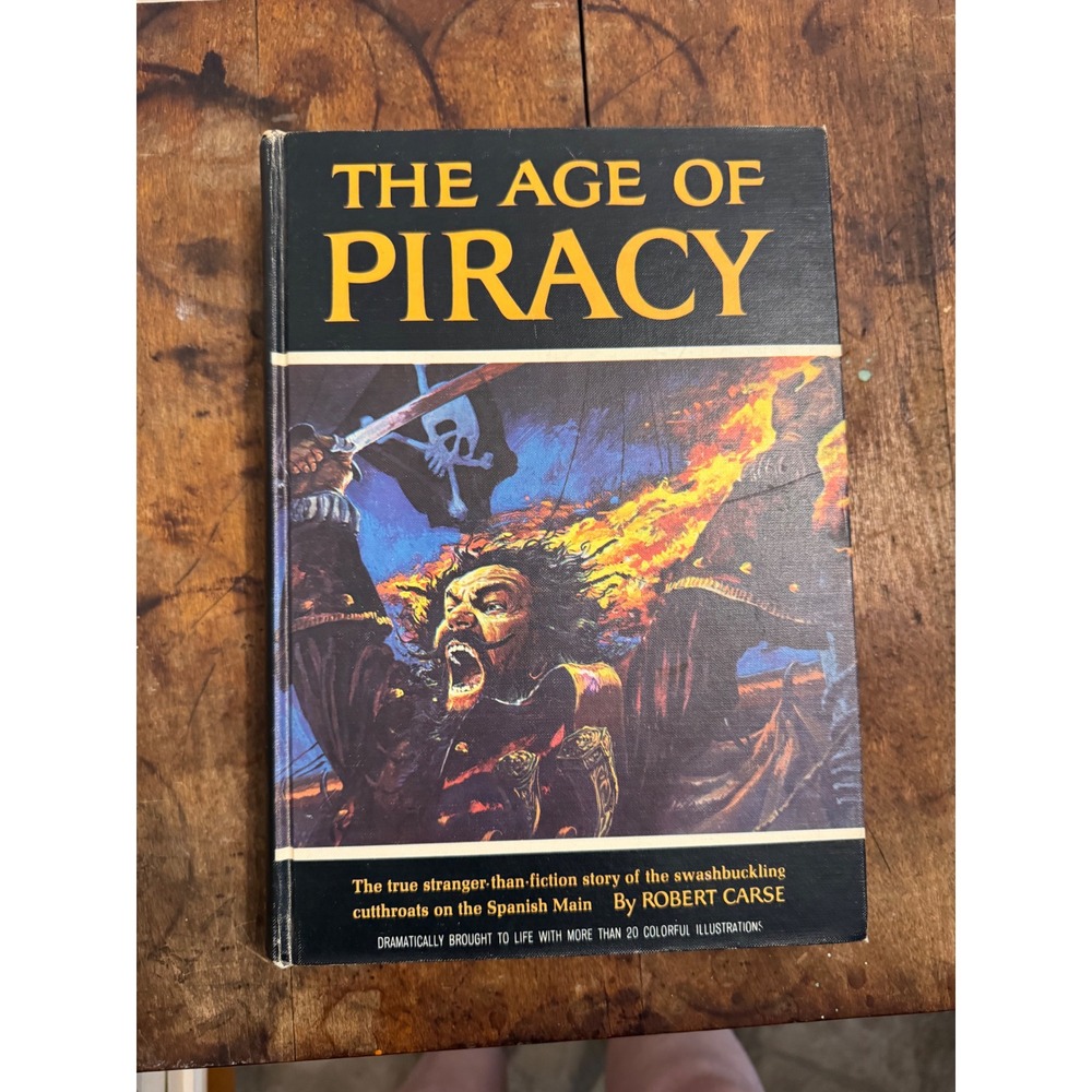 The Age of Piracy Robert Carse 1965 Grosset & Dunlap Illustrated Hardcover Book